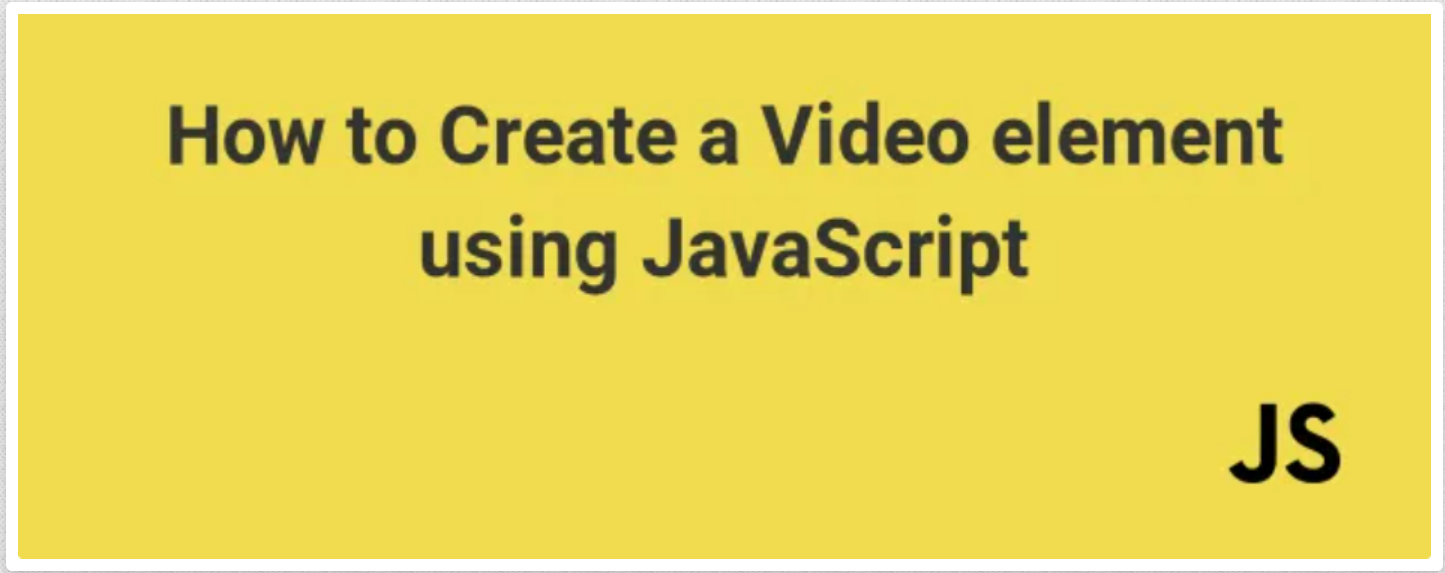 Как создать элемент Video с помощью JavaScript