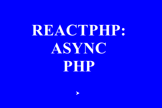 ReactPHP: Что это и как его использовать?