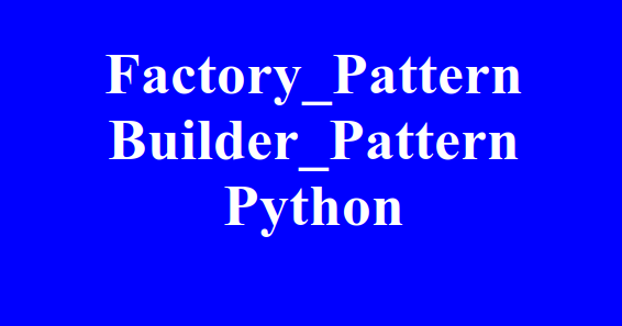 Factory Pattern vs Builder Pattern: сравнение паттернов проектирования